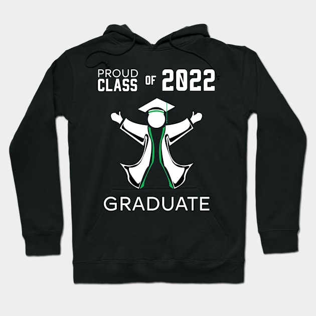 Proud class of 2022 graduate green Hoodie by HCreatives